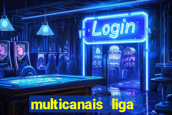 multicanais liga dos campees