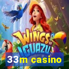 33m casino