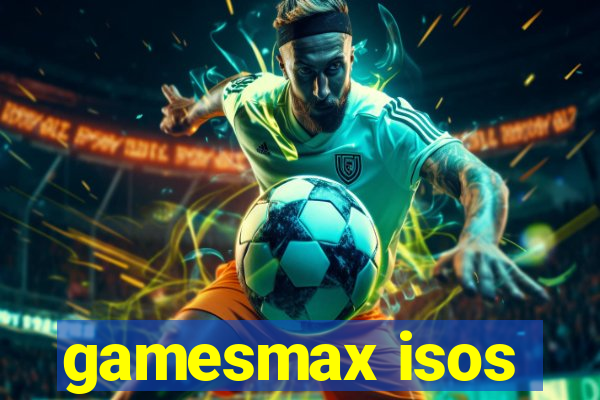 gamesmax isos