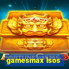 gamesmax isos