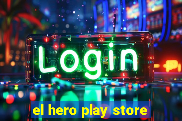 el hero play store