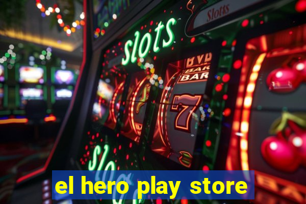 el hero play store