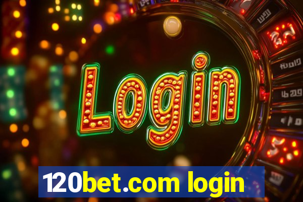 120bet.com login