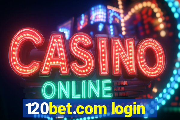 120bet.com login