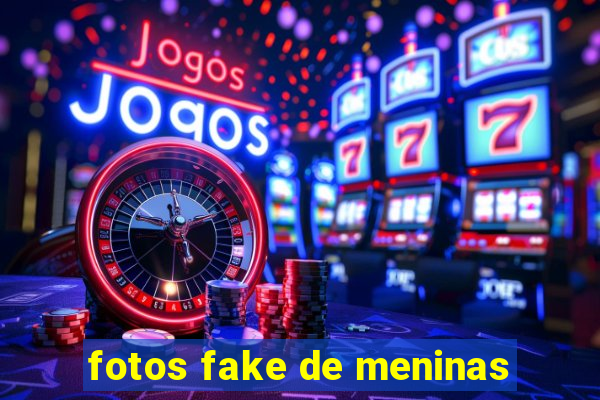 fotos fake de meninas