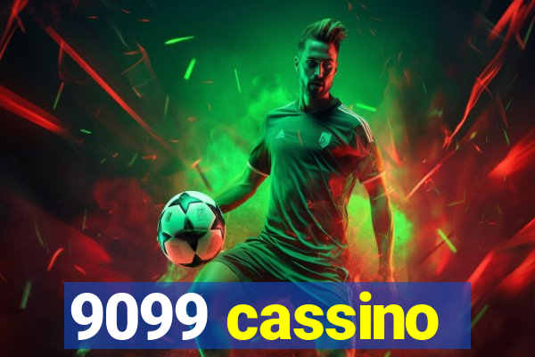 9099 cassino