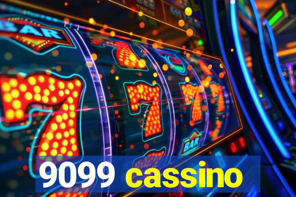 9099 cassino