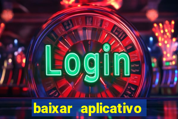 baixar aplicativo de jogos para ganhar dinheiro