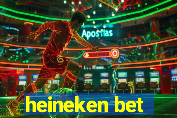 heineken bet