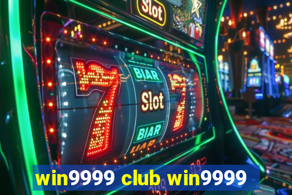 win9999 club win9999