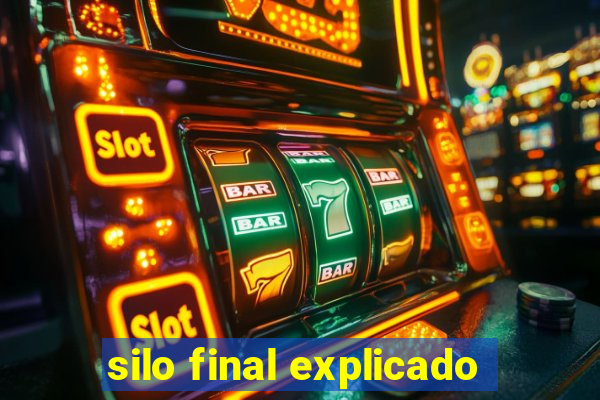 silo final explicado