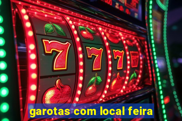 garotas com local feira