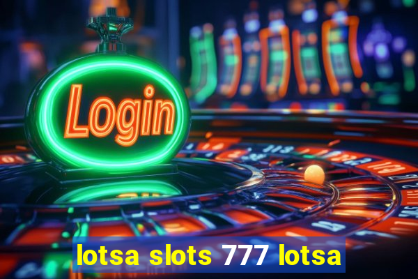 lotsa slots 777 lotsa