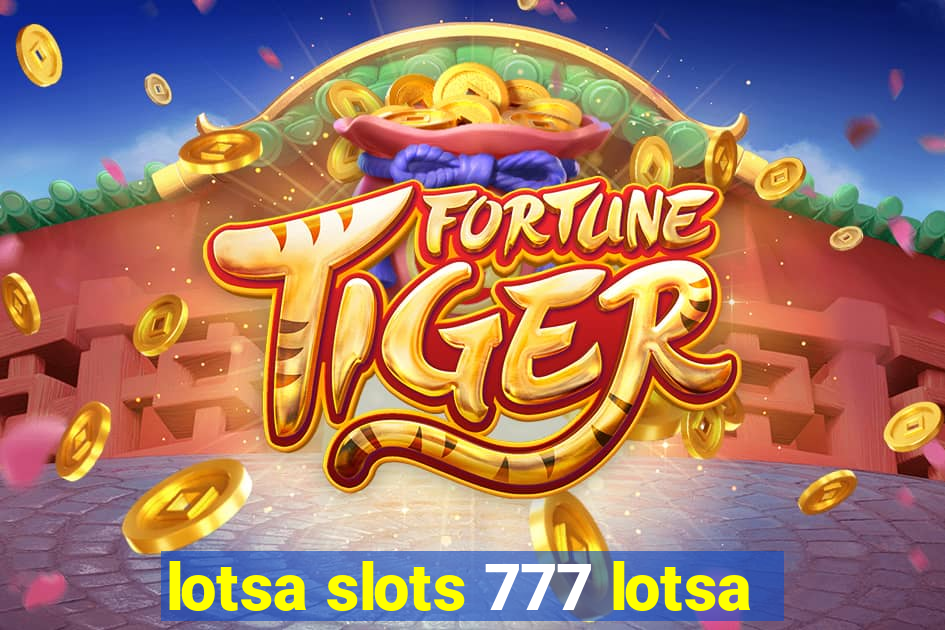 lotsa slots 777 lotsa