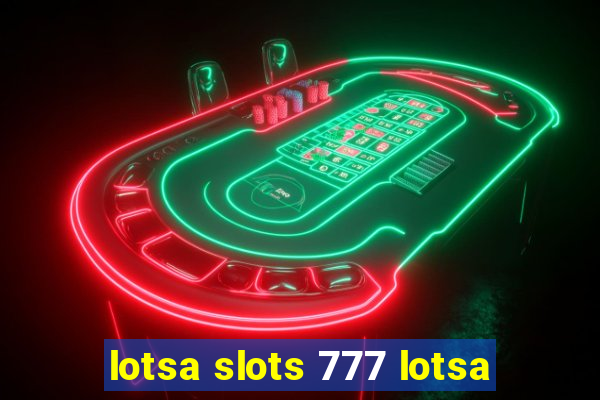 lotsa slots 777 lotsa