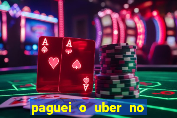 paguei o uber no pix e nao encontrou motorista