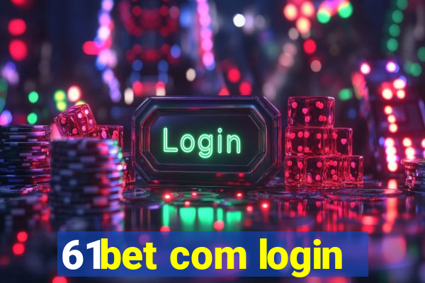 61bet com login