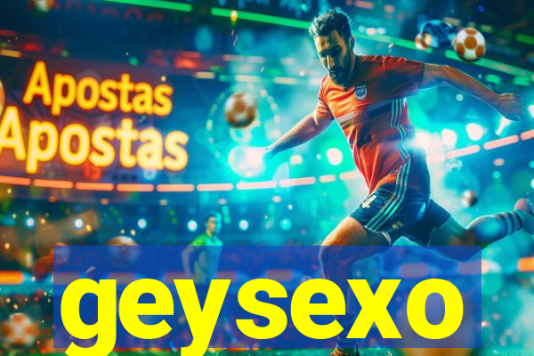 geysexo