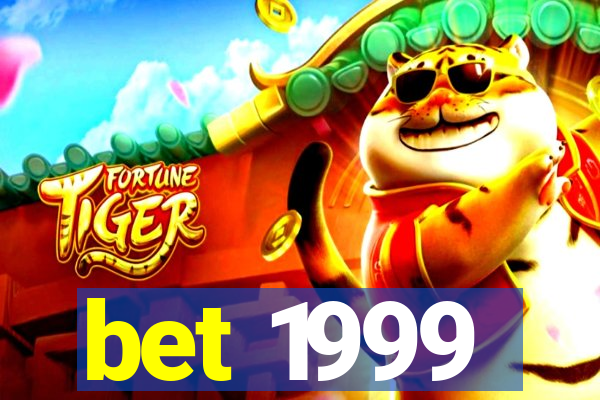 bet 1999