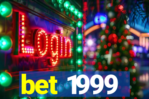 bet 1999