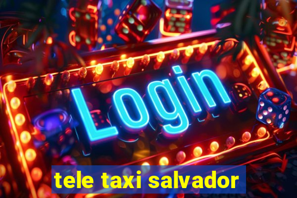 tele taxi salvador