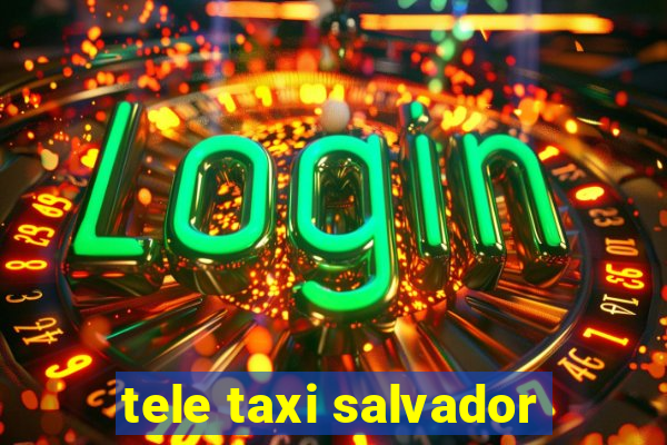 tele taxi salvador