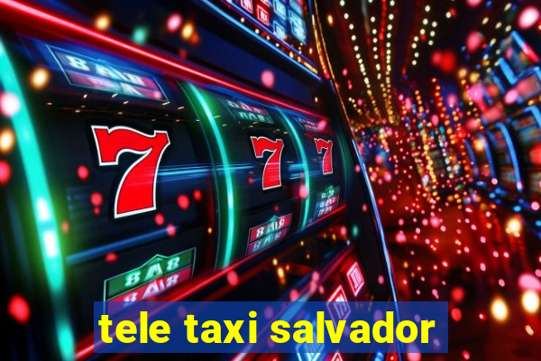 tele taxi salvador