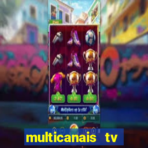 multicanais tv online ao vivo