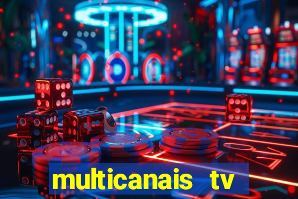 multicanais tv online ao vivo