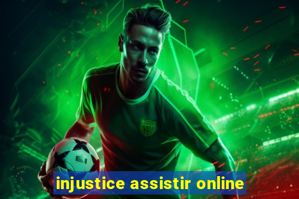 injustice assistir online