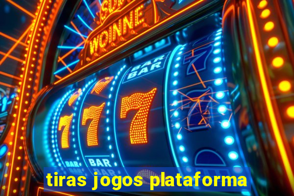 tiras jogos plataforma