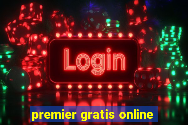 premier gratis online