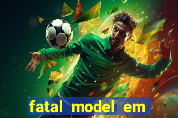 fatal model em porto nacional