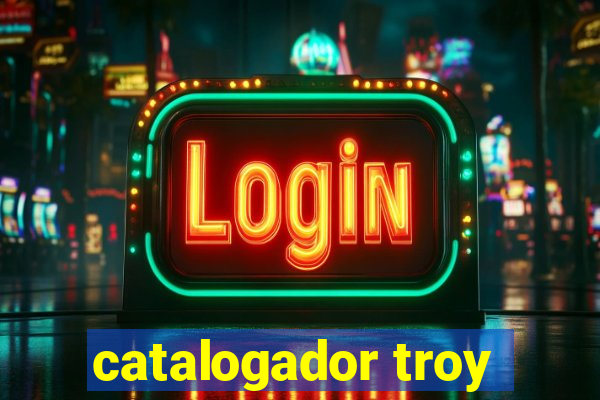 catalogador troy