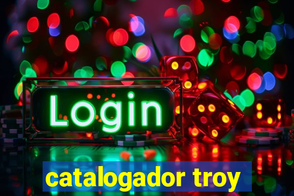 catalogador troy