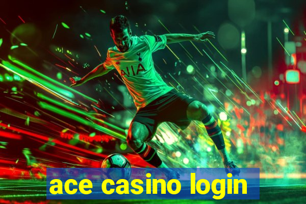 ace casino login