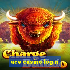 ace casino login