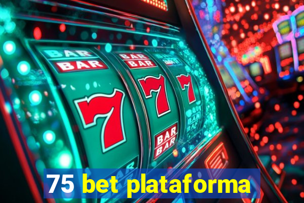 75 bet plataforma