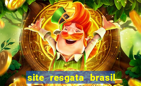 site resgata brasil é confiável