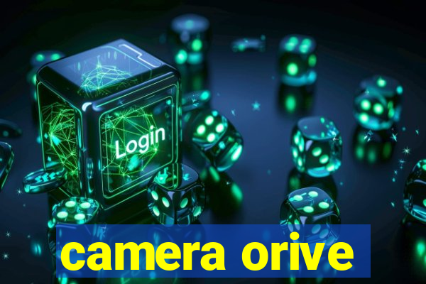 camera orive