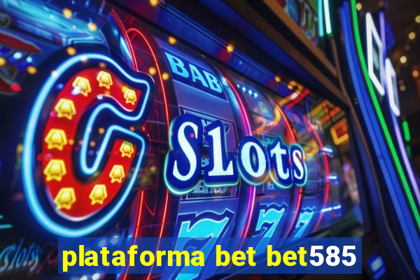 plataforma bet bet585