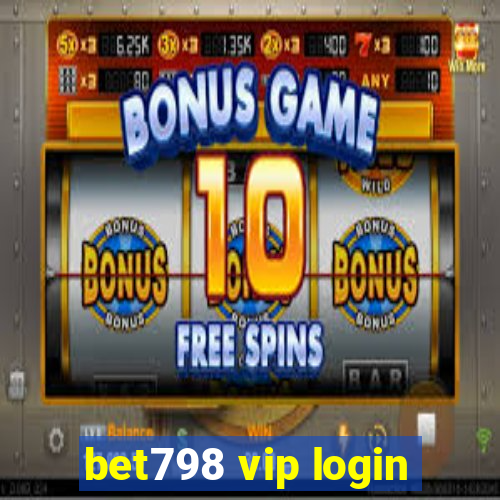 bet798 vip login