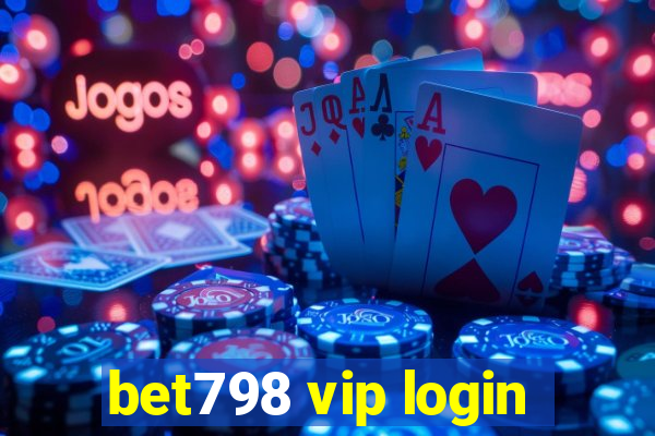 bet798 vip login