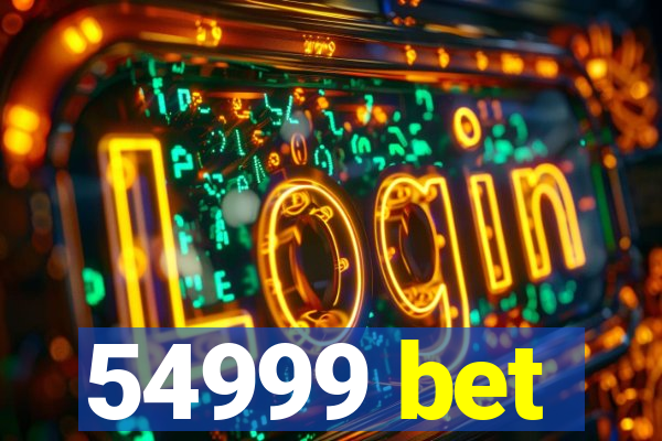 54999 bet