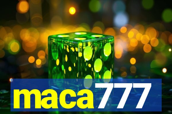 maca777