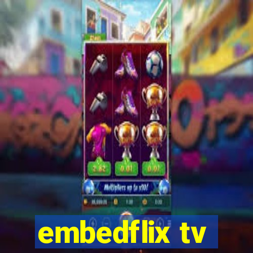 embedflix tv