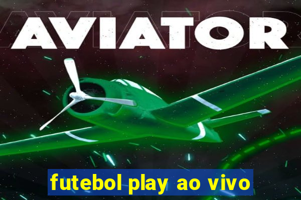 futebol play ao vivo