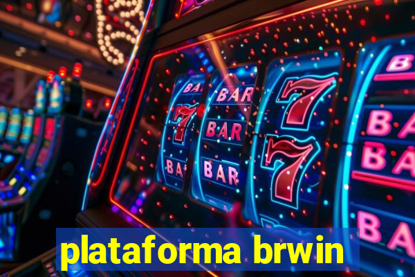 plataforma brwin