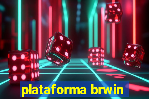 plataforma brwin