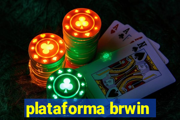 plataforma brwin